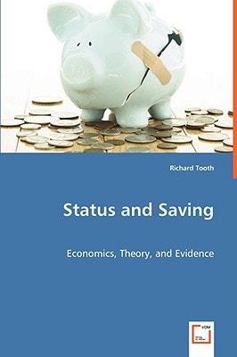 Status and Saving: Economics, Theory, and Evidence