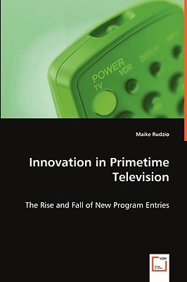 Innovation in Primetime Television: The Rise and Fall of New Program Entries