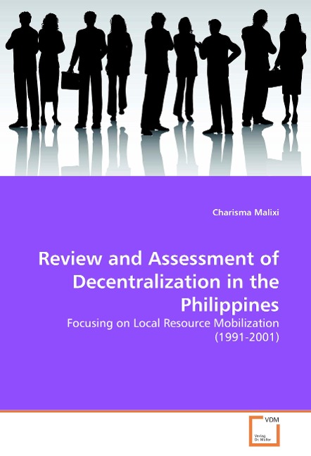 Review and Assessment of Decentralization in the Philippines: Focusing on Local Resource Mobilization (1991-2001)