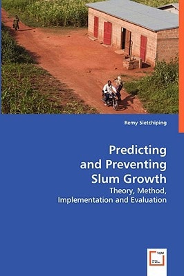 Predicting and Preventing Slum Growth: Theory, Method, Implementation and Evaluation