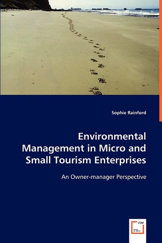 Environmental Management in Micro and Small Tourism Enterprises: An Owner-manager Perspective