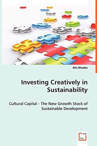 Investing Creatively in Sustainability: Cultural Capital - The New Growth Stock of Sustainable Development