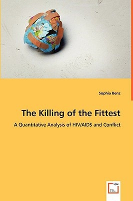 The Killing of the Fittest: A Quantitative Analysis of HIV/AIDS and Conflict
