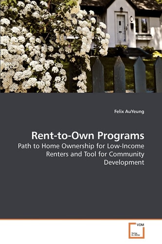 Rent-to-Own Programs: Path to Home Ownership for Low-Income Renters and Tool for Community Development
