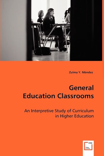 General Education Classrooms: An Interpretive Study of Curriculum in Higher Education