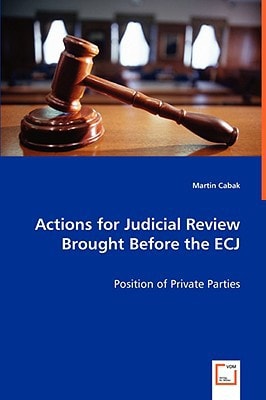 Actions for Judicial Review Brought Before the ECJ: Position of Private Parties