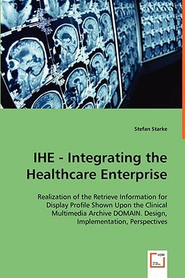 IHE - Integrating the Healthcare Enterprise: Realization of the Retrieve Information for Display Profile Shown Upon the Clinical Multimedia Archive DOMAIN. Design, Implementation, Perspectives