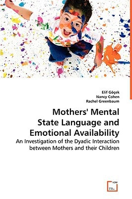 Mothers' Mental State Language and Emotional Availability: An Investigation of the Dyadic Interaction between Mothers and their Children