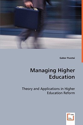 Managing Higher Education: Theory and Applications in Higher Education Reform