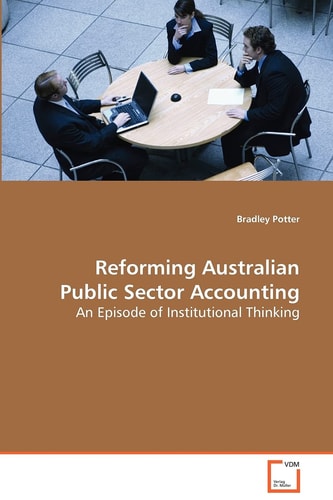 Reforming Australian Public Sector Accounting: An Episode of Institutional Thinking