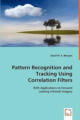 Pattern Recognition and Tracking Using Correlation Filters: With Applications to Forward Looking Infrared Imagery