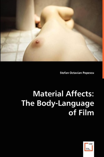 Material Affects:The Body-Language of Film