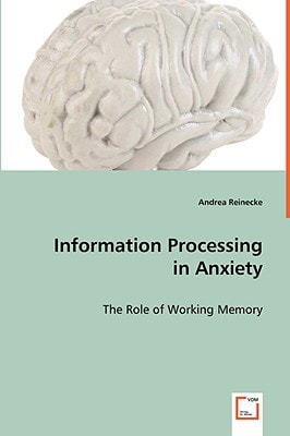 Information processing in anxiety: The role of working memory