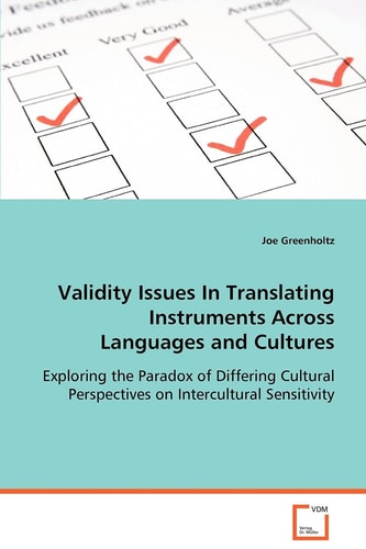 Validity Issues In Translating Instruments AcrossLanguages and Cultures: Exploring the Paradox of Differing CulturalPerspectives on Intercultural Sensitivity
