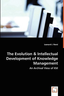 The Evolution & Intellectual Development of Knowledge Management - An Archival View of KM