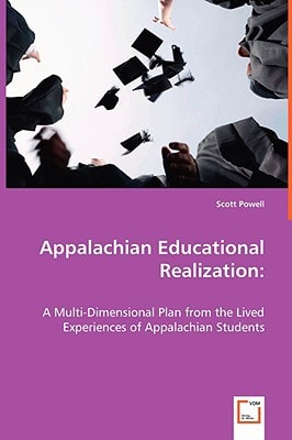 Appalachian Educational Realization:: A Multi-Dimensional Plan from the Lived Experiences of Appalachian Students