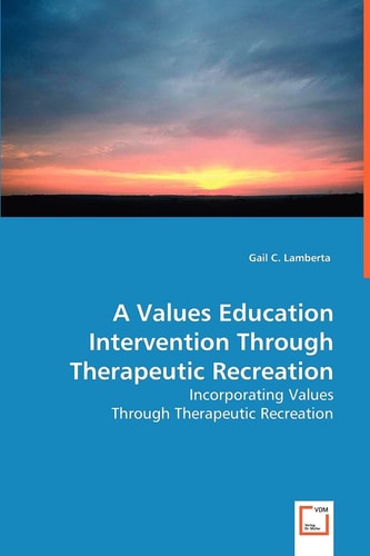 A Values Education Intervention Through Therapeutic Recreation: Incorporating Values Through Therapeutic Recreation
