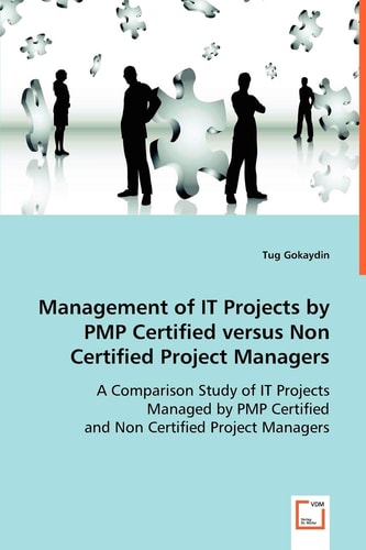 Management of IT Projects by PMP Certified versus Non Certified Project Managers