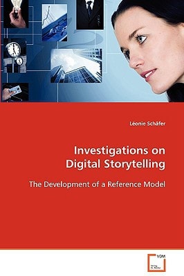 Investigations on Digital Storytelling: The Development of a Reference Model