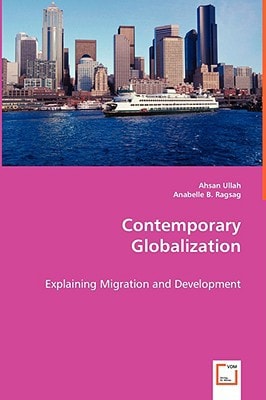 Contemporary Globalization: Explaining Migration and Development