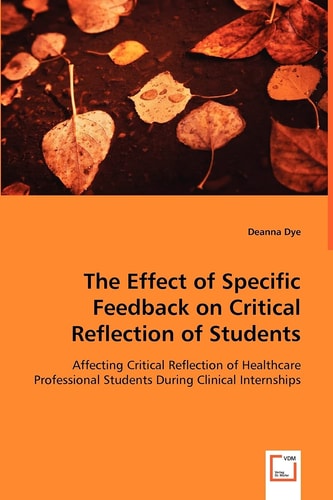 The Effect of Specific Feedback on Critical Reflection of Students: Affecting Critical Reflection of Healthcare Professional Students During Clinical Internships