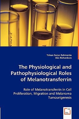 The Physiological and Pathophysiological Roles of Melanotransferrin: Role of Melanotransferrin in Cell Proliferation, Migration and Melanoma Tumourigenesis
