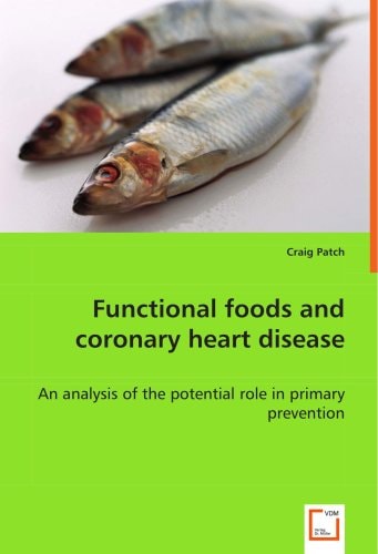 Functional foods and coronary heart disease: An analysis of the potential role in primary prevention