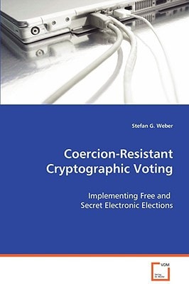 Coercion-Resistant Cryptographic Voting: Implementing Free and Secret Electronic Elections