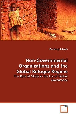Non-Governmental Organizations and the Global Refugee Regime: The Role of NGOs in the Era of Global Governance