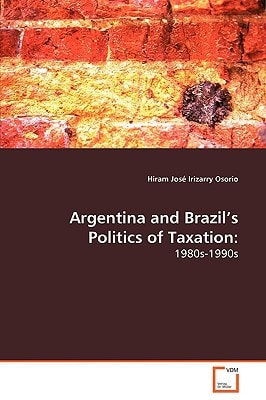 Argentina and Brazil's Politics of Taxation:: 1980s-1990s