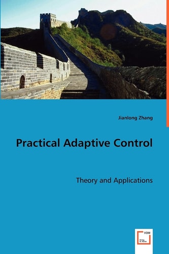 Practical Adaptive Control: Theory and Applications