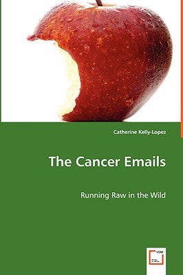 The Cancer Emails: Running Raw in the Wild