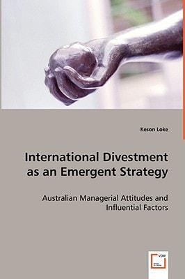 International Divestment as an Emergent Strategy: Australian Managerial Attitudes and Influential Factors