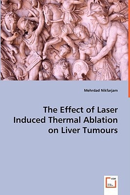 The Effect of Laser Induced Thermal Ablation on Liver Tumours