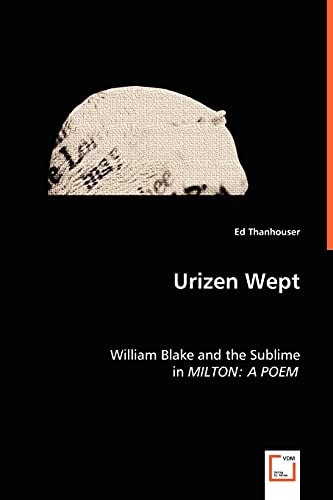 Urizen Wept: William Blake and the Sublime in MILTON: A POEM