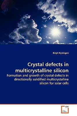 Crystal defects in multicrystalline silicon: Formation and growth of crystal defects in directionally solidified multicrystalline silicon for solar cells