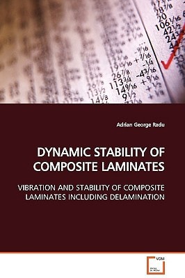 DYNAMIC STABILITY OF COMPOSITE LAMINATES: VIBRATION AND STABILITY OF COMPOSITE LAMINATES INCLUDING DELAMINATION