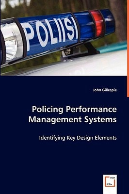 Policing Performance Management Systems Identifying Key Design Elements