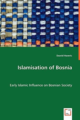 Islamisation of Bosnia: Early Islamic Influence on Bosnian Society