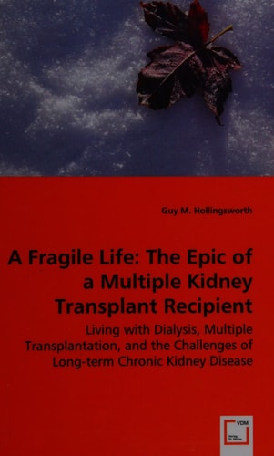A Fragile Life: The Epic of a Multiple Kidney Transplant Recipient