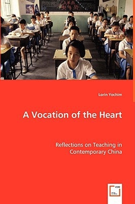 A Vocation of the Heart: Reflections on Teaching in Contemporary China