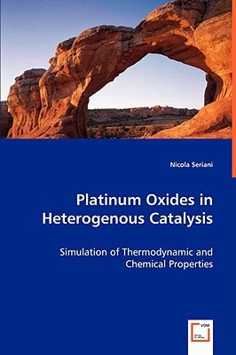 Platinum Oxides in Heterogenous Catalysis: Simulation of Thermodynamic and Chemical Properties