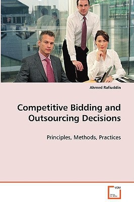 Competitive Bidding and Outsourcing Decisions: Principles, Methods, Practices
