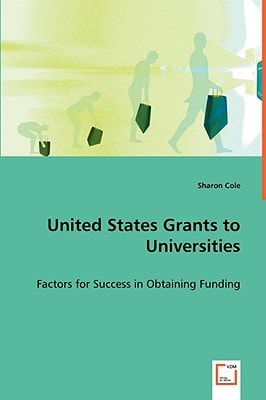 United States Grants to Universities: Factors for Success in Obtaining Funding
