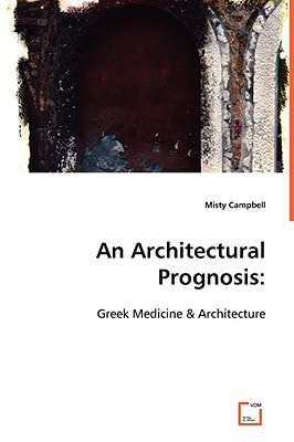 An Architectural Prognosis:: Greek Medicine & Architecture