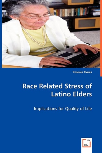 Race Related Stress of Latino Elders: Implications for Quality of Life