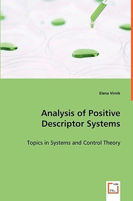 Analysis of Positive Descriptor Systems: Topics in Systems and Control Theory