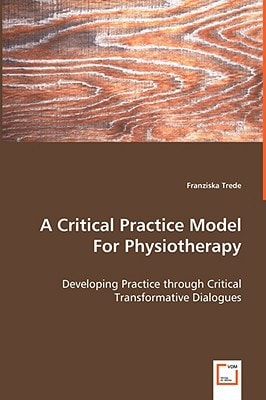 A Critical Practice Model For Physiotherapy