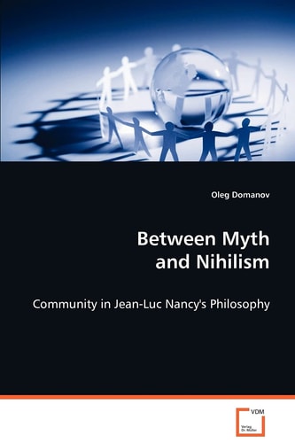 Between Myth and Nihilism Community in Jean-Luc Nancy's Philosophy