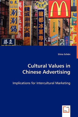 Cultural Values in Chinese Advertising: Implications for Intercultural Marketing